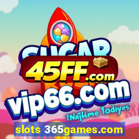 slots 365games.com